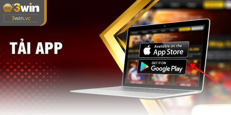 Lợi ích nhận được khi tải app 3WIN