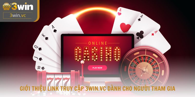 Giới thiệu link truy cập 3win.vc dành cho người chơi muốn vào game nhanh